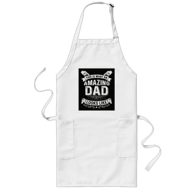 This Is What An Amazing Dad Looks Like Long Apron (Front)