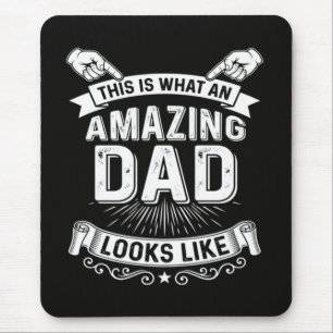 This Is What An Amazing Dad Looks Like Mouse Pad