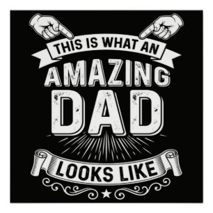 This Is What An Amazing Dad Looks Like Poster
