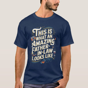 This is What an Amazing Father-in-Law Looks Like T-Shirt