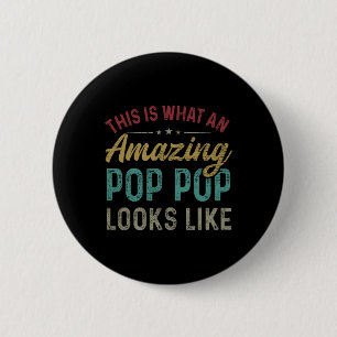 This Is What An Amazing Pop Pop Looks Like Father& 6 Cm Round Badge