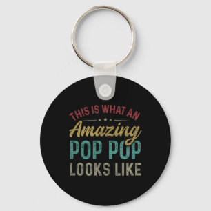 This Is What An Amazing Pop Pop Looks Like Father& Key Ring