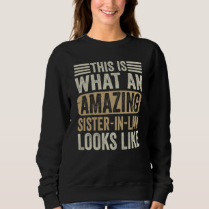This Is What An Amazing Sister Looks Like Sarcasti Sweatshirt