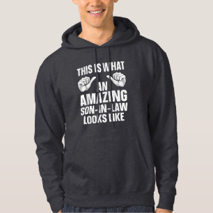 This is what an amazing son-in-law looks like hoodie