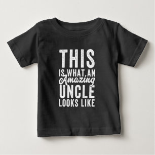 This is What an Amazing Uncle Looks Like Baby T-Shirt