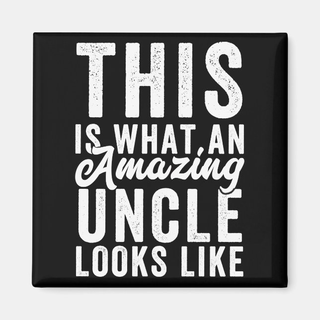 This is What an Amazing Uncle Looks Like Magnet (Front)