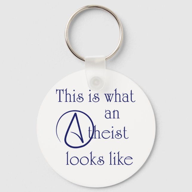 This Is What An Atheist Looks Like! Key Ring (Front)