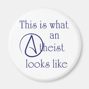 This Is What An Atheist Looks Like! Magnet