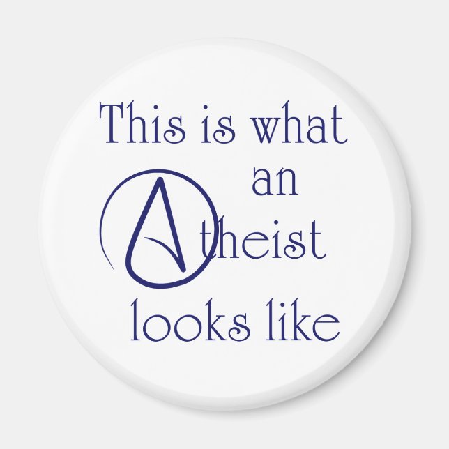 This Is What An Atheist Looks Like! Magnet (Front)
