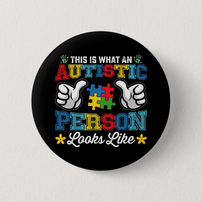 This Is What An Autistic Person Looks Like Autism 6 Cm Round Badge (Front)