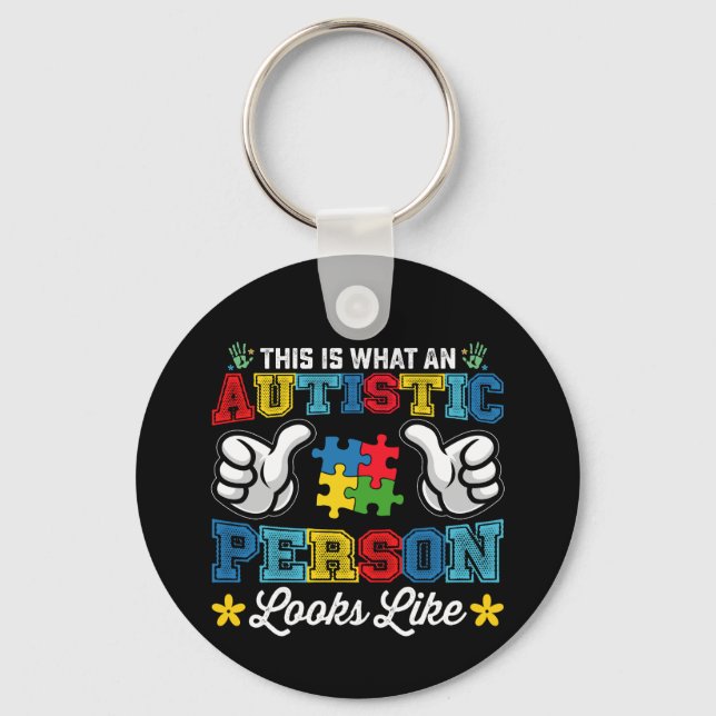 This Is What An Autistic Person Looks Like Autism Key Ring (Front)
