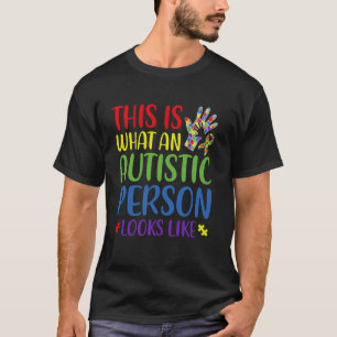 This Is What An Autistic Person Looks Like Autism T-Shirt