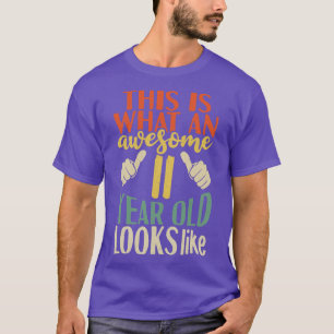 This is What an Awesome 11 Year Old Looks Like T-Shirt