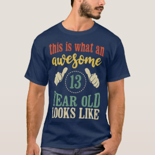 This is What an Awesome 13 Year Old Birthday Gift T-Shirt