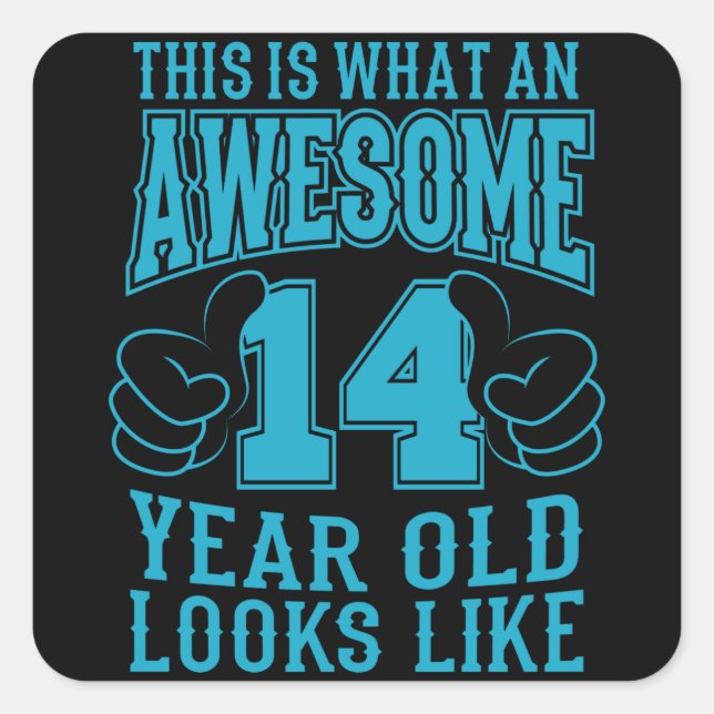 THIS IS WHAT AN AWESOME 14 YEAR OLD 14th Birthday Square Sticker (Front)