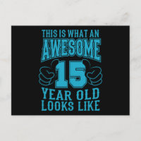 THIS IS WHAT AN AWESOME 15 YEAR OLD 15th Birthday