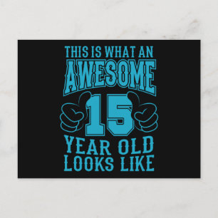 THIS IS WHAT AN AWESOME 15 YEAR OLD 15th Birthday Postcard