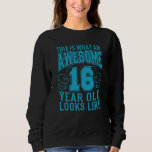 THIS IS WHAT AN AWESOME 16 YEAR OLD 16th Birthday Sweatshirt<br><div class="desc">The 16th Birthday THIS IS WHAT AN AWESOME 16 YEAR OLD Boy Gift Vintage! For son,  nephew,  grandchild and teenager! A 16th birthday shirt,  16th birthday gift,  16 year old,  16th bday gift or 16th birthday present!</div>