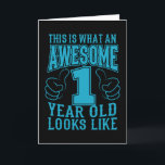 THIS IS WHAT AN AWESOME 1 YEAR OLD 1st Birthday Card<br><div class="desc">The 1st Birthday THIS IS WHAT AN AWESOME 1 YEAR OLD Toddler Gift Vintage! For son,  nephew,  grandchild and toddler! A 1st birthday shirt,  1st birthday gift,  1 year old,  1st bday gift or 1st birthday present!</div>