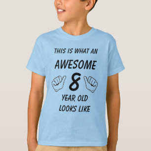 This is What an Awesome  8 Year Old Looks Like T-Shirt