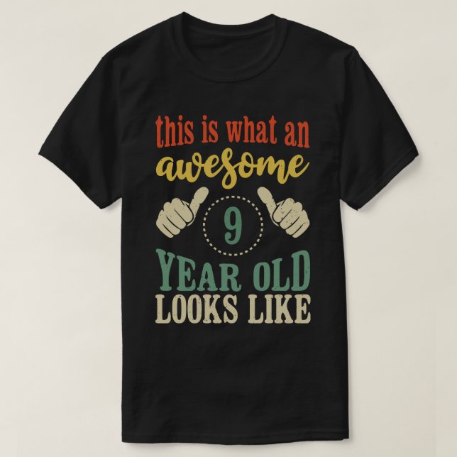 This is What an Awesome 9 Year Old Looks Like Kids T-Shirt (Design Front)