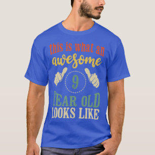 This is What an Awesome 9 Year Old Looks Like Kids T-Shirt