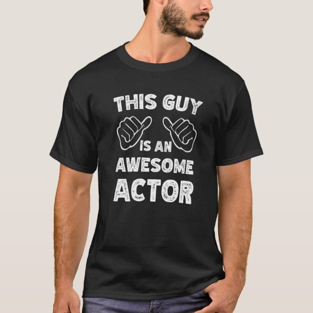 This is what an awesome Actor look like   T-Shirt (Front)