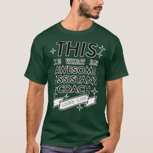 This is what an awesome assistant coach looks like T-Shirt