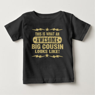 This Is What An Awesome Big Cousin Looks Like Baby T-Shirt