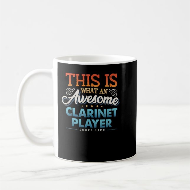 THIS IS WHAT AN AWESOME CLARINET PLAYER LOOKS LIKE COFFEE MUG (Left)