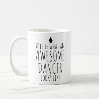 This is What an Awesome Dancer Looks Like Coffee Mug