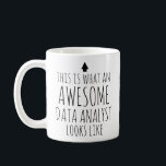 This is What an Awesome Data Analyst Looks Like Coffee Mug<br><div class="desc">Elevate the role of data analysis with this personalised mug proudly stating, "This is What an Awesome Data Analyst Looks Like." Tailored for those who crunch numbers with finesse, this mug is more than a cup—it's a personalised acknowledgement of the precision and expertise brought to the world of data. With...</div>