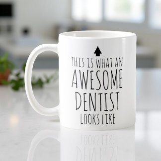 This is What an Awesome Dentist Looks Like Coffee Mug
