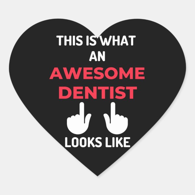 This Is What An Awesome Dentist Looks Like Heart Sticker (Front)