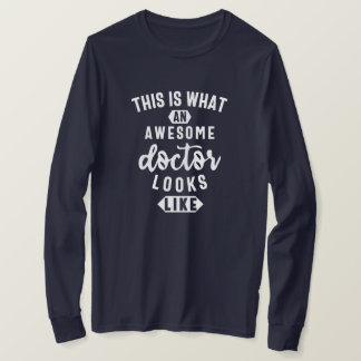 This Is What An Awesome Doctor Looks Like T-Shirt