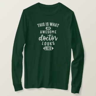 This Is What An Awesome Doctor Looks Like T-Shirt