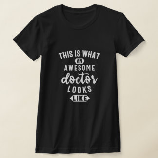 This Is What An Awesome Doctor Looks Like T-Shirt