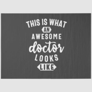 This Is What An Awesome Doctor Looks Like Tissue Paper