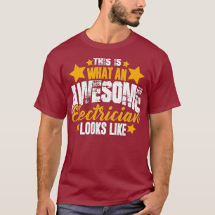 This Is What An Awesome Electrician Looks Like T-Shirt