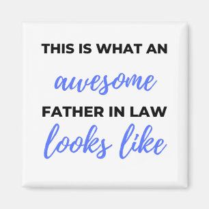 This Is What An Awesome Father In Law Looks Like 2 Magnet