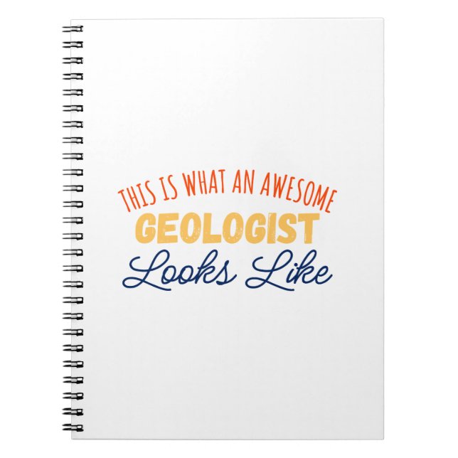 This Is What An Awesome Geologist Looks Like Notebook (Front)