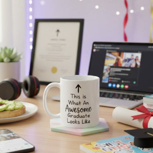 This Is What an Awesome Graduate Looks Like Funny Coffee Mug