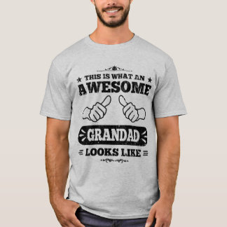 This Is What An Awesome Grandad Looks Like T-Shirt