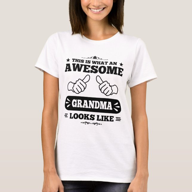 This Is What An Awesome Grandma Looks Like T-Shirt (Front)