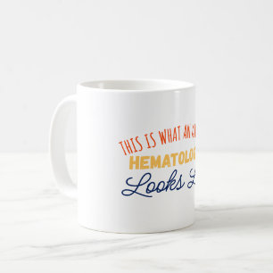This Is What An Awesome Haematologist Looks Like Coffee Mug