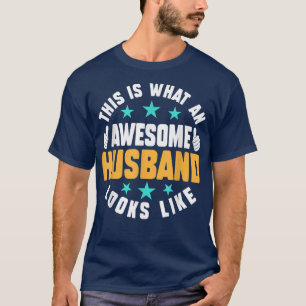 This is What An Awesome Husband Looks Like Father T-Shirt