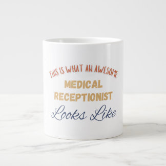 This Is What An Awesome Medical Receptionist Looks Large Coffee Mug