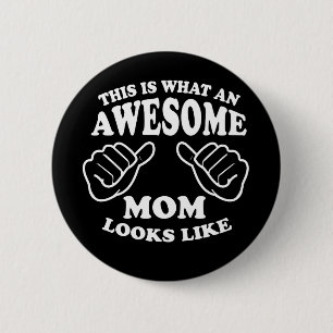 This Is What An Awesome Mum Looks Like 6 Cm Round Badge