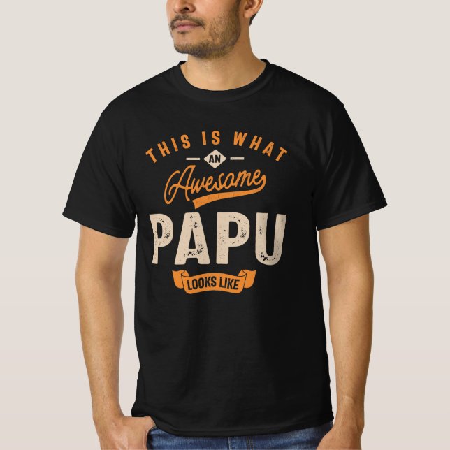 This is What an Awesome Papu Looks Like T-Shirt (Front)
