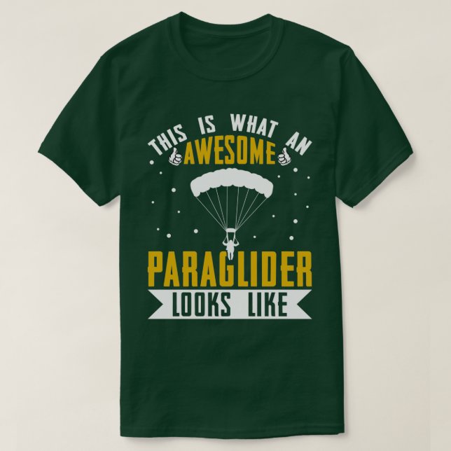This Is What an Awesome Paraglider Looks Like Para T-Shirt (Design Front)